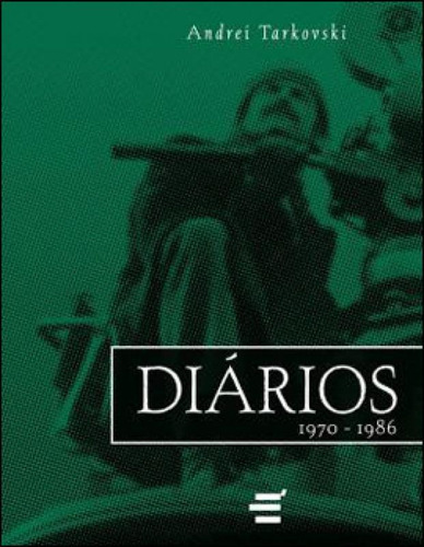 Diarios 1970 - 1986, De Tarkovski, Andrei. Editora E Realizaçoes, Capa Mole, Edição 1ª Edição - 2012 Em Português