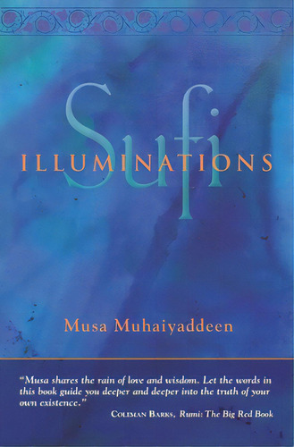 Sufi Illuminations, De Muhaiyaddeen, Musa. Editorial Lightning Source Inc, Tapa Blanda En Inglés