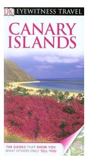 Canary Islands - Eyewitness Travel Guide **new Edition** Kel