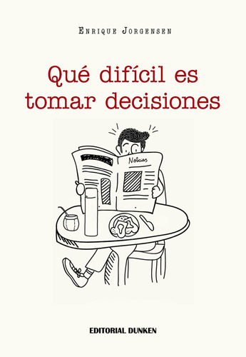 Que Dificil Es Tomar Decisiones - Enrique Jorgensen