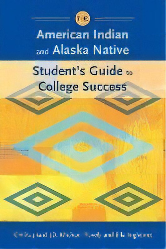 The American Indian And Alaska Native Student's Guide To College Success, De D. Michael Pavel. Editorial Abc-clio, Tapa Dura En Inglés