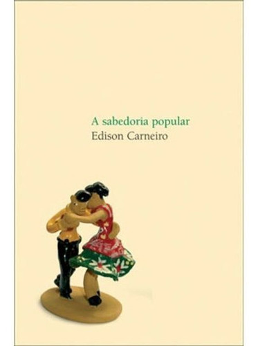 A Sabedoria Popular, De Carneiro, Edison. Editora Wmf Martins Fontes, Capa Mole, Edição 1ª Edição - 2008 Em Português