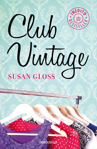 Club Vintage, De Gloss, Susan. Editorial Debolsillo, Tapa Blanda En Español