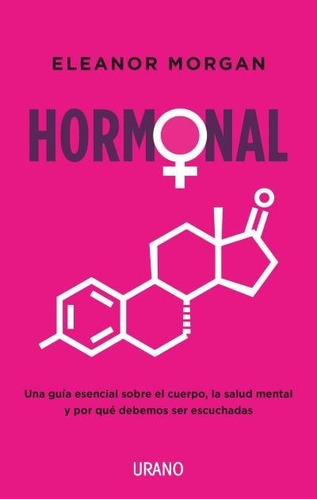 Hormonal, De Morgan, Eleanor. Editorial Urano, Tapa Blanda En Español