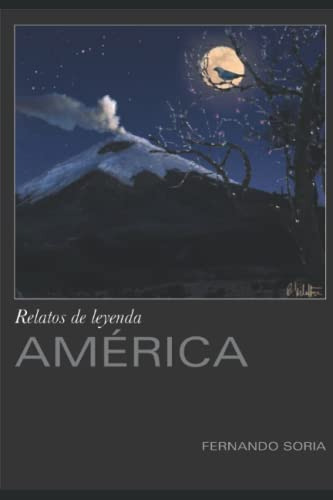 Relatos De Leyenda America: Relatos Basados En Leyendas Lati