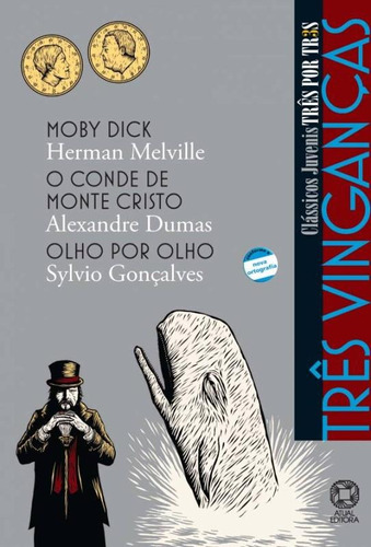 Três vinganças - Moby Dick / O conde de Monte Cristo / Olho por olho, de Melville, Herman. Série Três por três Editora Somos Sistema de Ensino, capa mole em português, 2011