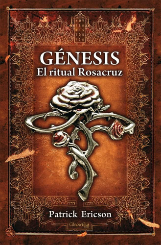 Libro: Génesis: El Ritual Rosacruz (versión Sin Solapas) En