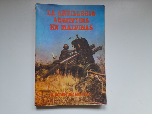 La Artilleria Argentina En Malvina, Rodríguez Mottino