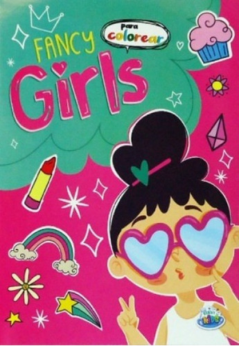 Para Colorear. Fancy Girls, De Autor. Editorial Brainy Kids En Español