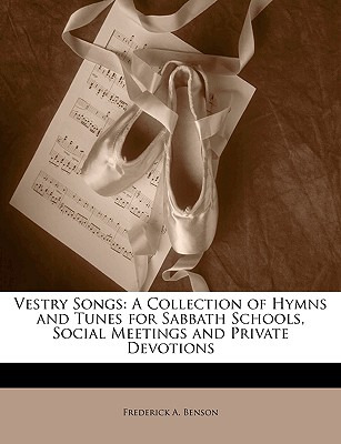 Libro Vestry Songs: A Collection Of Hymns And Tunes For S...