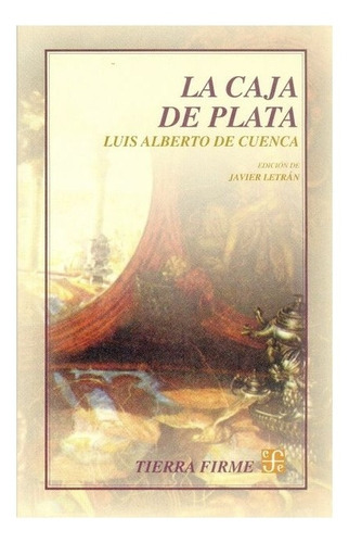 La Caja De Plata, De Luis Alberto Cuenca., Vol. N/a. Editorial Fondo De Cultura Económica, Tapa Blanda En Español, 2003