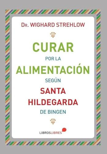 Curar Por La Alimentación Vv.aa. Libros Libres