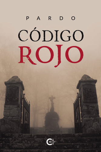 Código Rojo, De , Pardo.., Vol. 1.0. Editorial Caligrama, Tapa Blanda, Edición 1.0 En Español, 2022