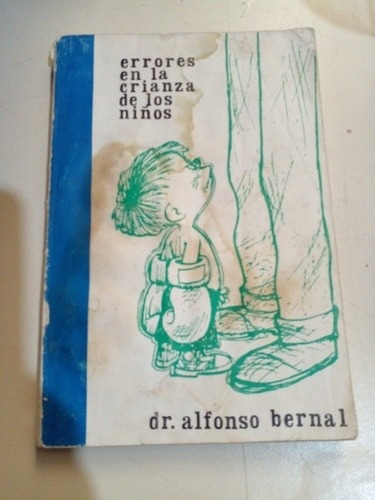 Errores En La Crianza De Los Niños - Bernal Alfonso