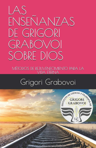 Libro: Las Enseñanzas De Grigori Grabovoi Sobre Dios: Método