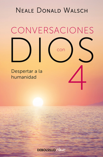 Conversaciones Con Dios Iv - Walsch, Neale Donald  - *