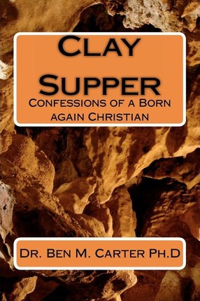 Libro Clay Supper - Dr Ben M Carter Ph D