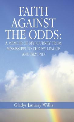 Libro Faith Against The Odds: A Memoir Of My Journey From...