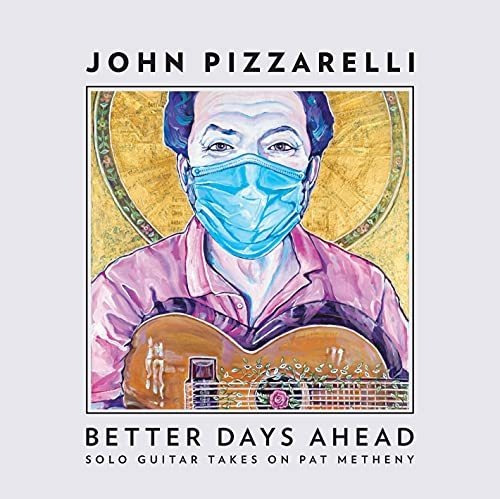 Cd Better Days Ahead (solo Guitar Takes On Pat Metheny) -..