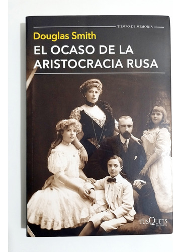 El Ocaso De La Aristocracia Rusa -  Douglas Smith /ed.grande