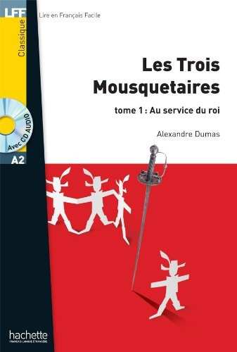 Les Trois Mousquetaires, t. 1 + CD audio MP3 (A2), de Dumas, Alexandre. Editorial Hachette, tapa blanda en francés, 2012