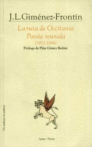Libro Ruta De Occitania. Poesía Reunida (1972-2006), La