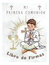 Comprar Libro: Mi Primera Comunión: Libro De Firmas: ¡un Recuerdo Pa