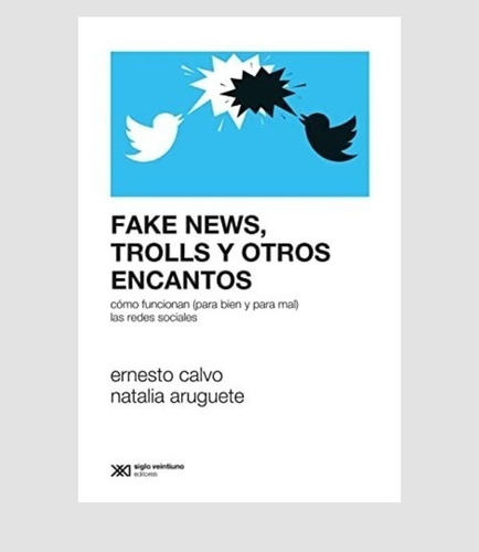 Libro Fake News Trolls Y Otros Encantos - Calvo Ernesto