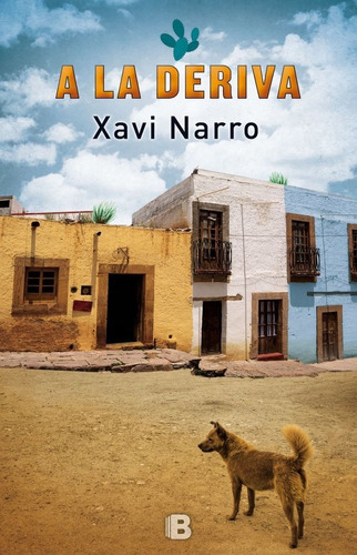 A la deriva, de Narro, Xavi. Editorial B (Ediciones B), tapa blanda en español