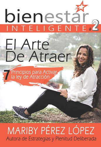 Libro: El Arte De Atraer: 7 Principios Para Activar La Ley