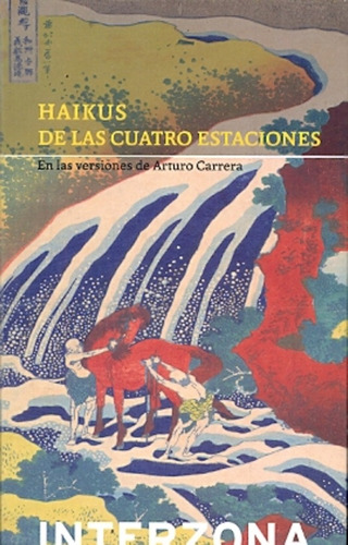 Haikus De Las Cuatro Estaciones (nuevo) - Arturo Carrera