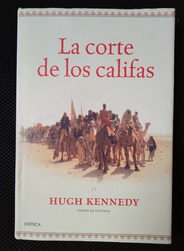 La Corte De Los Califas Hugh Kennedy 2008 Historia Tapa Dura