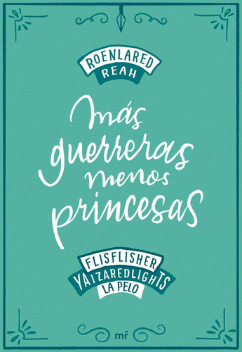 Mas Guerreras, Menos Princesas - Roenlared, Reah, Flisfli...