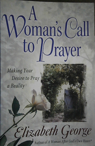 Livro A Woman's Call To Prayer - Elizabeth George [2004]