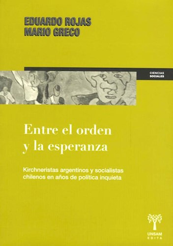 Entre El Orden Y La Esperanza, De Eduardo Rojas. Editorial Unsam Edita, Tapa Blanda En Español