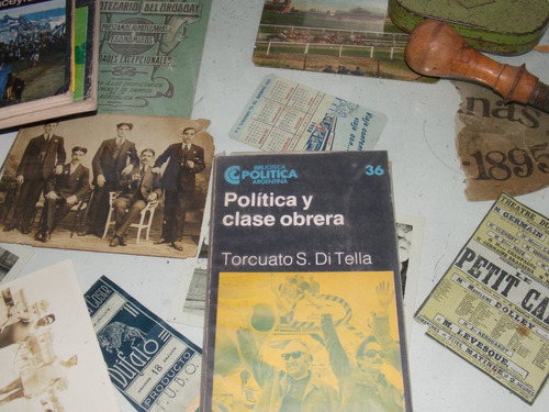 Política Y Clase Obrera - Torcuato Di Tella