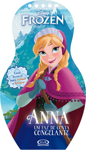 Anna: um faz de conta congelante, de Disney. Vergara & Riba Editoras, capa dura em português, 2016