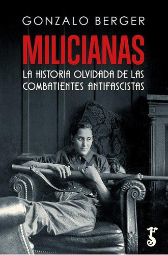 Libro: Milicianas La Historia Olvidada De Las Combatientes A