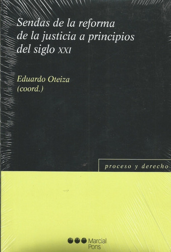 Sendas De La Reforma Justicia Principios Siglo Xxi Oteiza 