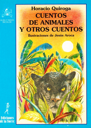 Cuentos De Animales Y Otros Cuentos, De Horacio Quiroga. Editorial De La Torre, Tapa Pasta Blanda En Español, 2010