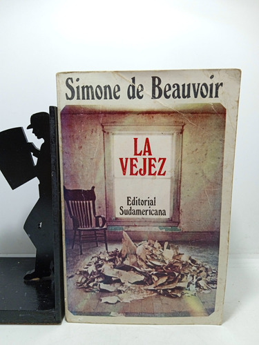 Simone De Beauvoir - La Vejez - Editorial Sudamericana 