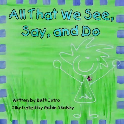 All That We See, Say, And Do, De Beth Intro. Editorial Authorhouse, Tapa Blanda En Inglés