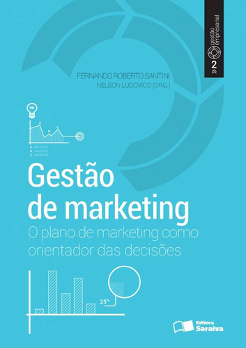 Gestão de Marketing: O plano de marketing como orientador das decisões, de Santini, Fernando Roberto. Série Gestão empresarial Editora Saraiva Educação S. A., capa mole em português, 2014