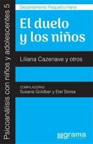 Duelo Y Los Niños, El (psic.con Niños Y Adolescente 5).cazen