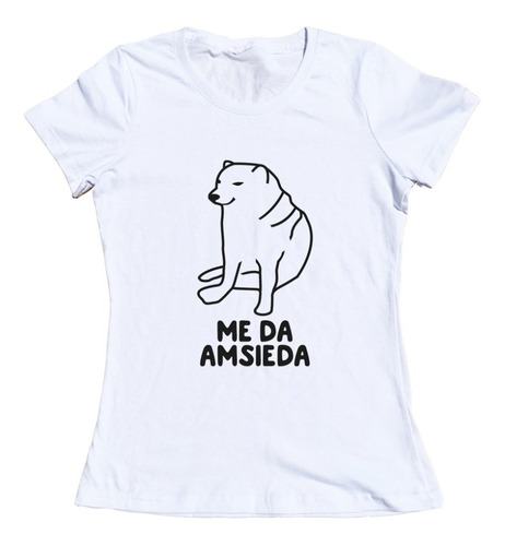 Playera  Me Da Amcieda Cheems / Meme / Perro / Anciedad