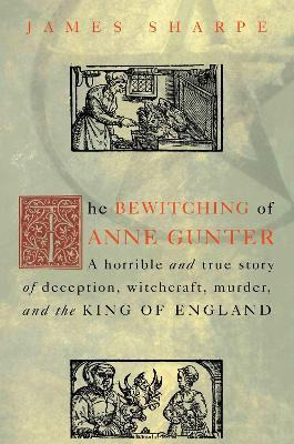 The Bewitching Of Anne Gunter - James Sharpe