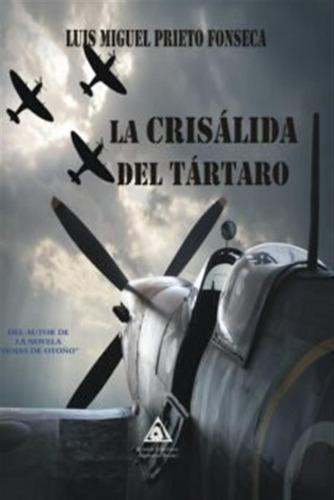 Crisalida Del Tartaro, La - Luis Miguel Prieto Fonseca