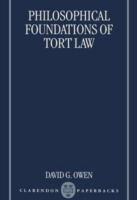 The Philosophical Foundations Of Tort Law - David G. Owen