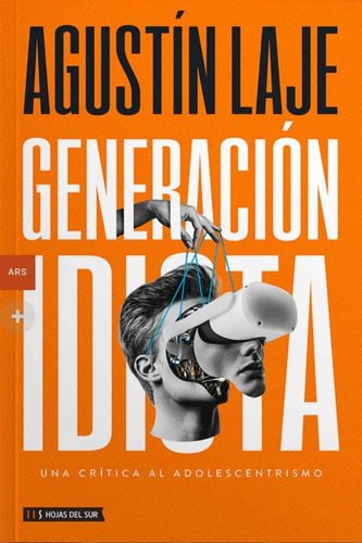 Generación Idiota. Agustín Laje. 