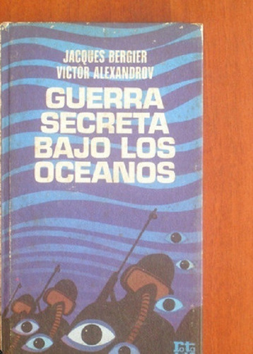 Guerra Secreta Bajo Los Océanos Jacques Berger & V. Alexandr